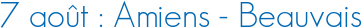 7 août : Amiens - Beauvais