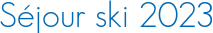 Séjour ski 2023
