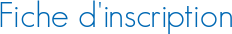 Fiche d\'inscription
