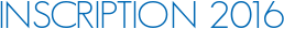 INSCRIPTION 2016