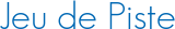 Jeu de Piste