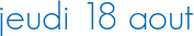 jeudi 18 aout